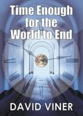 Time Enough for the World to End
