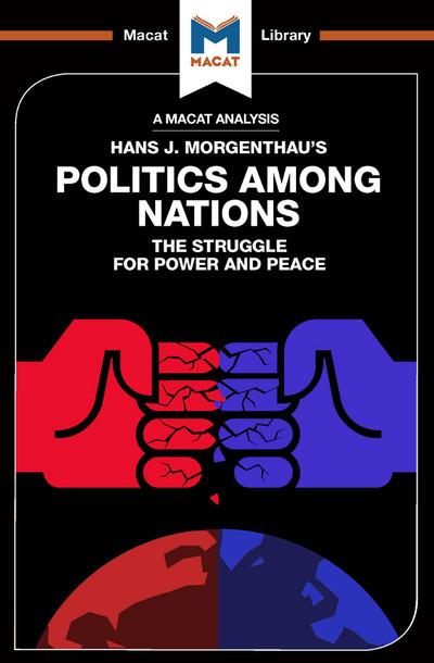 An Analysis of Hans J. Morgenthau’s Politics Among Nations