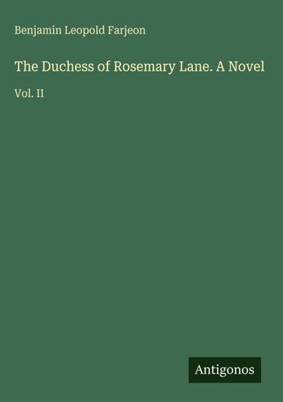 The Duchess of Rosemary Lane. A Novel