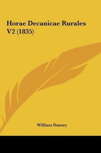 Horae Decanicae Rurales V2 (1835) - William Dansey