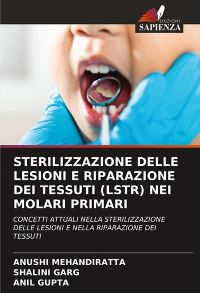 STERILIZZAZIONE DELLE LESIONI E RIPARAZIONE DEI TESSUTI (LSTR) NEI MOLARI PRIMARI
