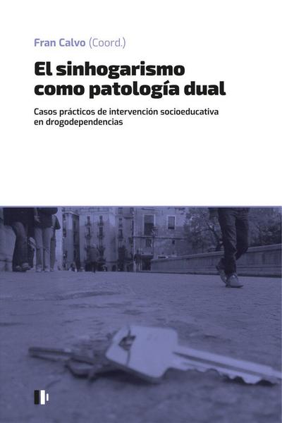 El sinhogarismo como patología dual