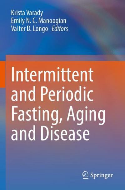 Intermittent and Periodic Fasting, Aging and Disease