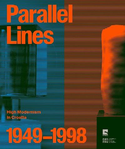 Parallel Lines: High Modernism in Croatia 1949-1998