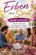 Erben ohne Streit leicht gemacht