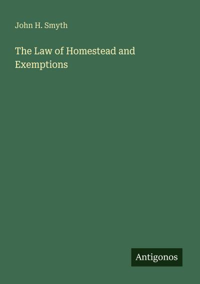 The Law of Homestead and Exemptions