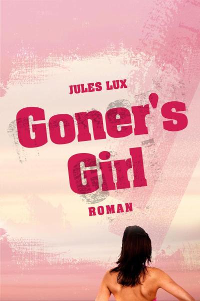Lux, J: Goner’s Girl