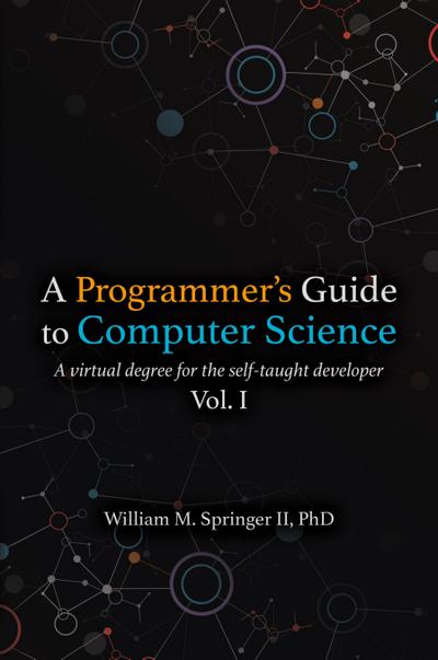 A Programmer’s Guide to Computer Science