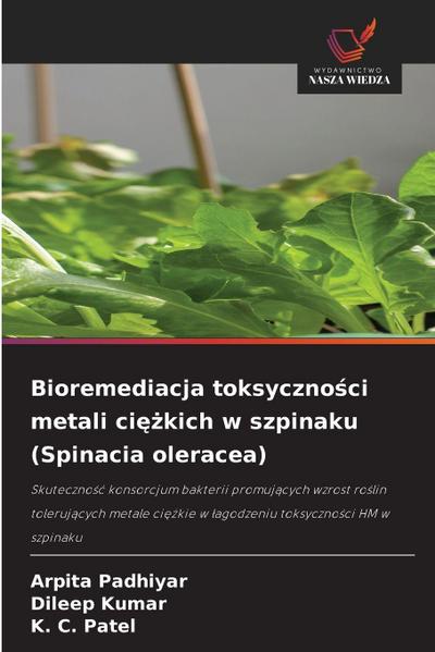 Bioremediacja toksyczności metali ciężkich w szpinaku (Spinacia oleracea)