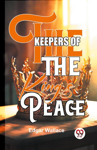 The Keepers Of The King’s Peace