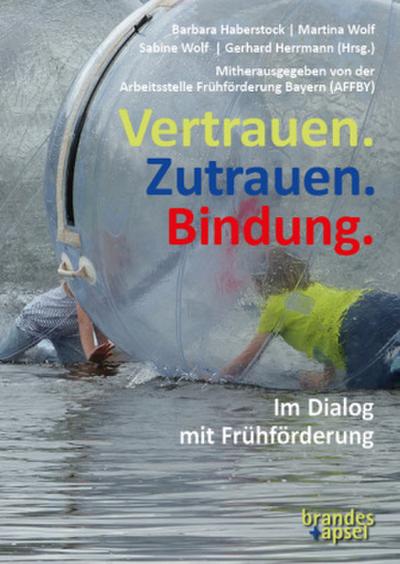Vertrauen. Zutrauen. Bindung.