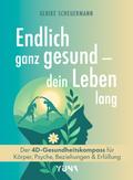 Endlich ganz gesund – dein Leben lang