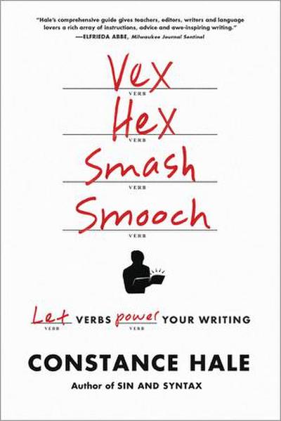 Vex, Hex, Smash, Smooch: Let Verbs Power Your Writing