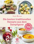 Die besten traditionellen Rezepte aus dem Dampfgarer