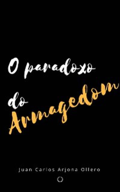 O paradoxo do Armagedom.