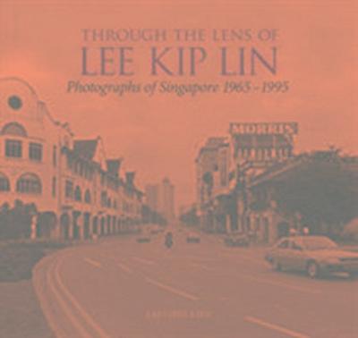 Through the Lens of Lee Kip Lin