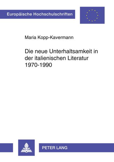 Die neue Unterhaltsamkeit in der italienischen Literatur 1970-1990