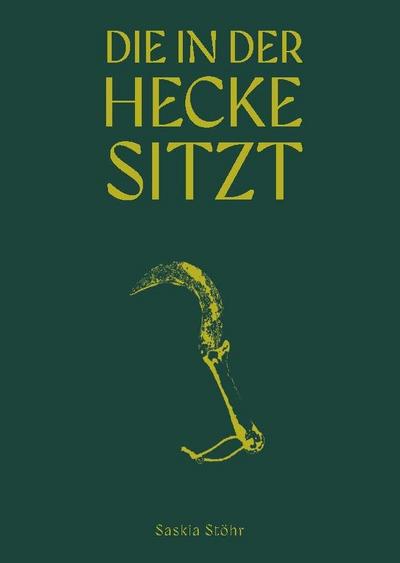 Saskia Stöhr: Die in der Hecke sitzt