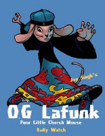 O. G Lafunk: Poor Little Church Mouse: Bully Watch