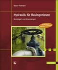 Hydraulik für Bauingenieure - Robert Freimann