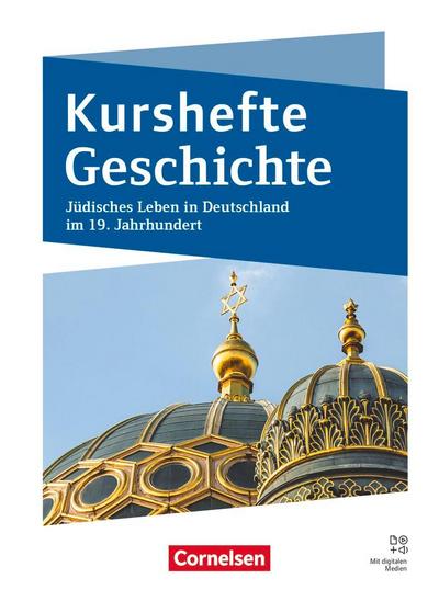 Kurshefte Geschichte - Qualifikationsphase - Niedersachsen - Ausgabe 2025 - Jüdisches Leben in Deutschland im 19. Jahrhundert -  Schulbuch