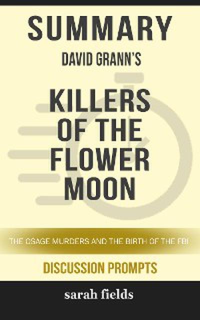 “Killers of the Flower Moon: The Osage Murders and the Birth of the FBI” by David Grann