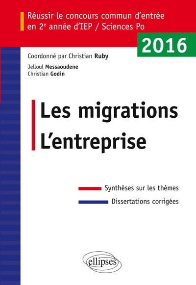 Réussir le concours commun d’entrée en deuxième année d’IEP /Sciences PO 2016 - Les migrations / L’entreprise
