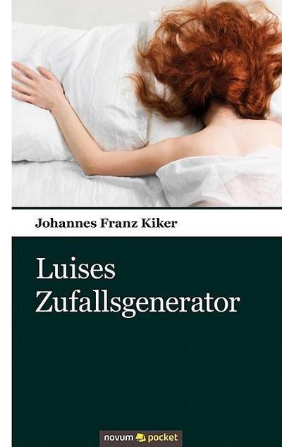 Kiker, J: Luises Zufallsgenerator