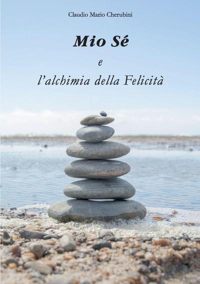 Mio Sé e l’alchimia della Felicità