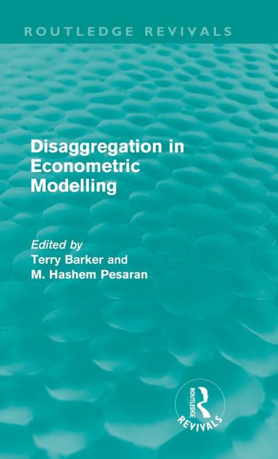 Disaggregation in Econometric Modelling (Routledge Revivals)