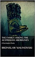 The Family among the Australian Aborigines