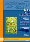 »Kiko« im Unterricht: Lehrerhandreichung zum Kinderrroman von Klaus Kordon (Klassenstufe 3-4, mit Kopiervorlagen und Lösungsvorschlägen) (Beltz Praxis / Lesen - Verstehen - Lernen)