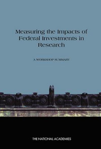 Measuring the Impacts of Federal Investments in Research