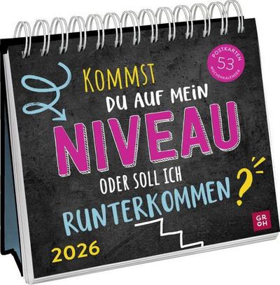 Kommst du auf mein Niveau oder soll ich runterkommen? - Postkartenkalender 2026