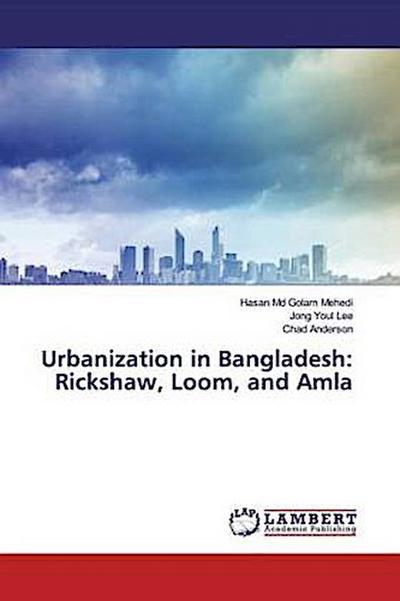 Urbanization in Bangladesh: Rickshaw, Loom, and Amla
