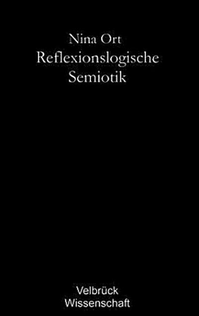 Reflexionslogische Semiotik
