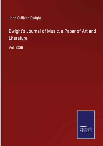 Dwight’s Journal of Music, a Paper of Art and Literature