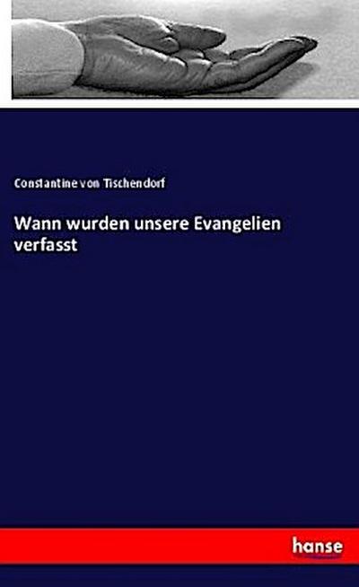 Wann wurden unsere Evangelien verfasst