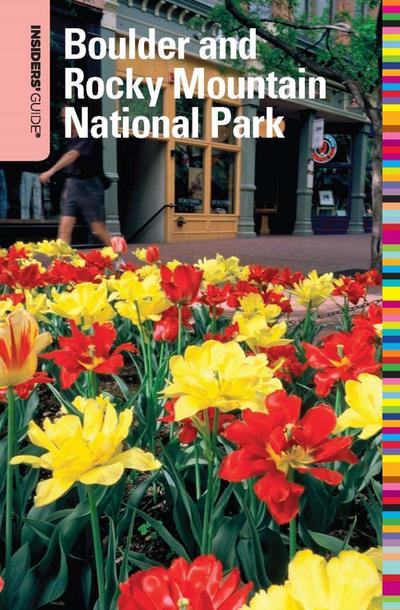 Insiders’ Guide(R) to Boulder and Rocky Mountain National Park