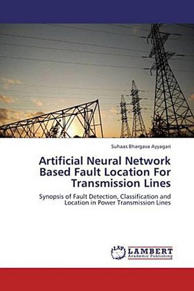 Artificial Neural Network Based Fault Location For Transmission Lines