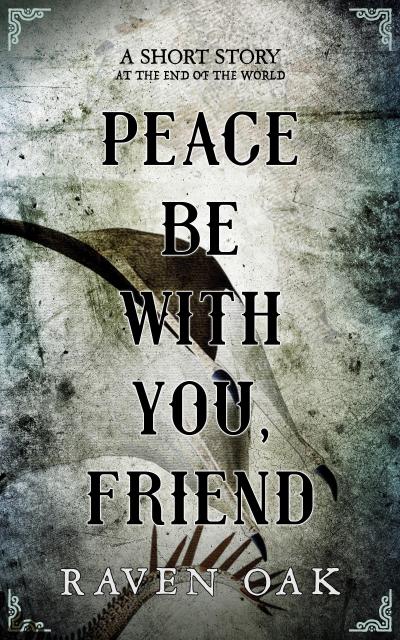 Peace Be with You, Friend