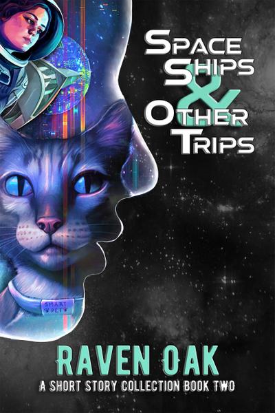Space Ships & Other Trips (A Short Story Collection, #2)