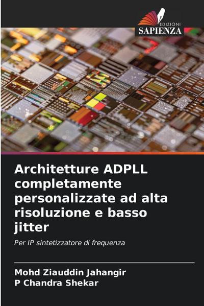 Architetture ADPLL completamente personalizzate ad alta risoluzione e basso jitter