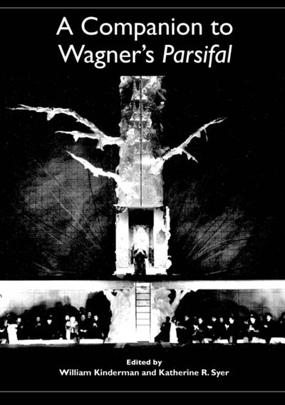 A Companion to Wagner’s <I>Parsifal</I>