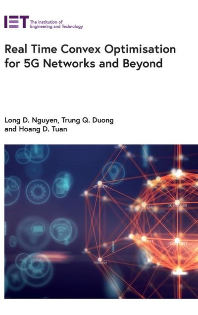 Real Time Convex Optimisation for 5g Networks and Beyond