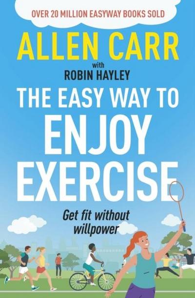 Allen Carr’s Easy Way to Enjoy Exercise