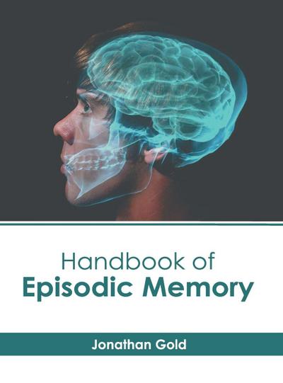 Handbook of Episodic Memory