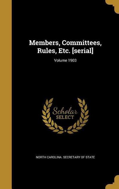 Members, Committees, Rules, Etc. [serial]; Volume 1903