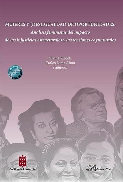 Mujeres y (des)igualdad de oportunidades : análisis feministas del impacto de las injusticias estructurales y las tensiones coyunturales