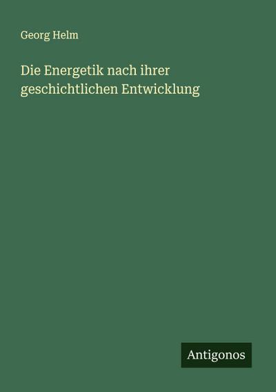 Die Energetik nach ihrer geschichtlichen Entwicklung